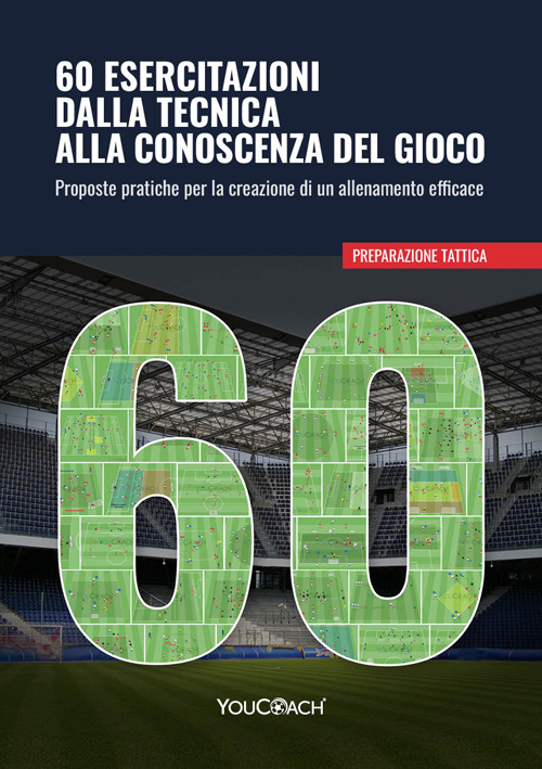 60 esercitazioni dalla tecnica alla conoscenza del gioco