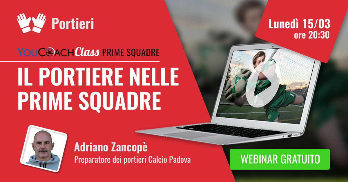 Zancope portiere nelle prime squadre ruolo webinar Zancope portiere nelle prime squadre ruolo webinar