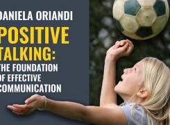 Positive talking the foundation of effective communication